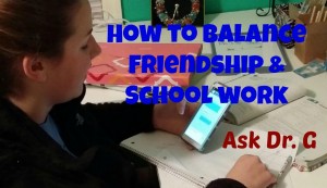 Balance Friendship and Schoolwork