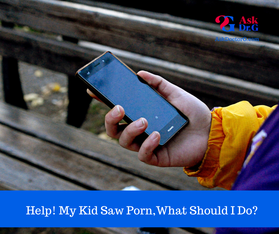 Help! My Kid Saw Pornography, What Should I Do? - Ask Dr. G