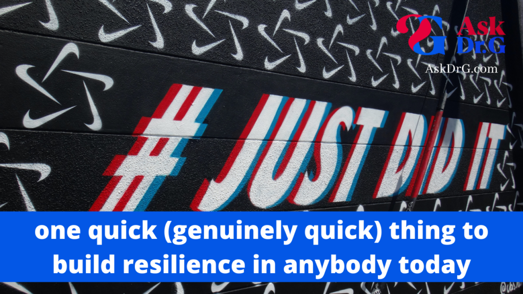 Ask Dr G Resilience Do it