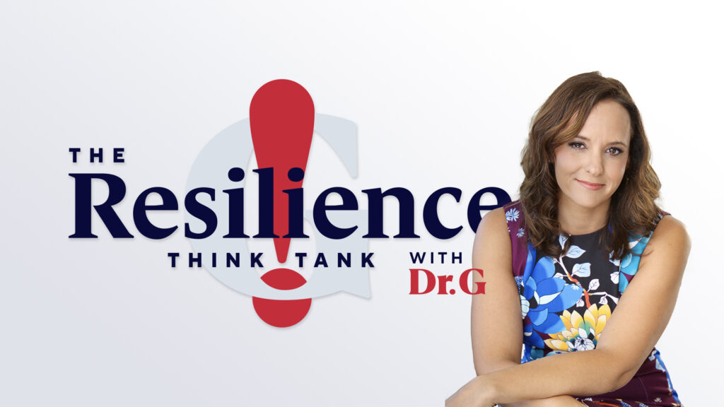 The Resilience Think Tank With Dr. G