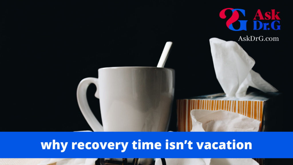 Recovery Ask Dr. G