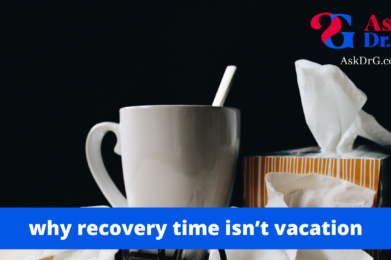 Recovery Ask Dr. G